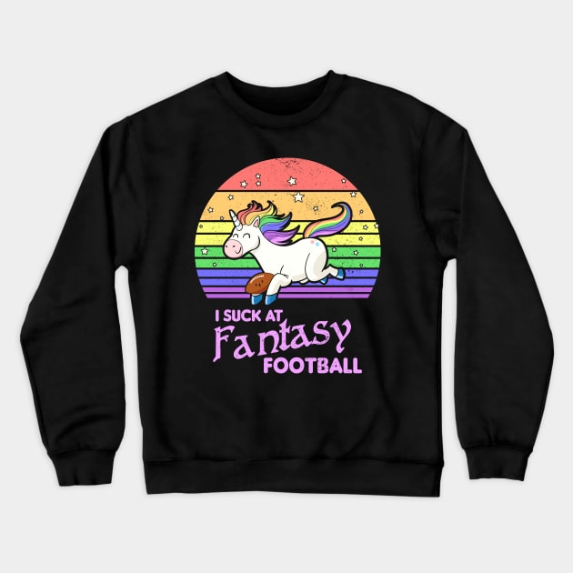 I suck at fantasy football Unicorn Footbal league Crewneck Sweatshirt by Radarek_Design